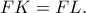 FK=FL.