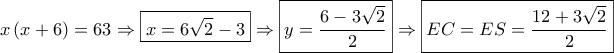 \displaystyle x\left( {x + 6} \right) = 63 \Rightarrow \boxed{x = 6\sqrt 2  - 3} \Rightarrow \boxed{y = \frac{{6 - 3\sqrt 2 }}{2}} \Rightarrow \boxed{EC = ES = \frac{{12 + 3\sqrt 2 }}{2}}