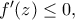 f'(z)\leq 0,