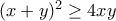 (x + y)^2 \geq 4xy
