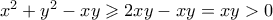 x^2 + y^2 - xy \geqslant 2xy - xy = xy > 0