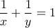 \displaystyle{ \frac{1}{x} + \frac{1}{y} = 1}