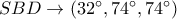 SBD \to \left( {32^\circ ,74^\circ ,74^\circ } \right)