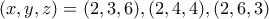 (x,y,z)=(2,3,6), (2,4,4), (2,6,3)