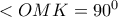 <OMK=90^0