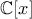 \mathbb{C}{[x]}