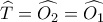 \widehat {T}= \widehat {O_2}= \widehat {O_1}