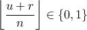 \left \lfloor \dfrac{u+r}{n} \right\rfloor \in \{0,1\}