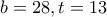 b=28, t=13