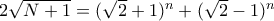 2\sqrt{N+1}=(\sqrt{2}+1)^n+(\sqrt{2}-1)^n