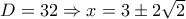 D=32\Rightarrow x=3\pm 2\sqrt{2}