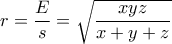 \displaystyle r = \frac{E}{s} = \sqrt{\frac{xyz}{x+y+z}}