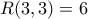 R(3,3) = 6