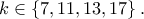 k\in \left \{ 7,11,13,17 \right \}.