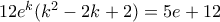 12e^k(k^2-2k+2)=5e+12