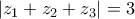 \displaystyle{|{{z}_{1}}+{{z}_{2}}+{{z}_{3}}|=3}