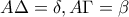 A\Delta=\delta, A\Gamma=\beta