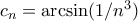 c_n = \arcsin(1/n^3)