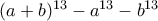 (a+b)^{13}-a^{13}-b^{13}