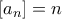 [a_n] =n