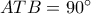 ATB=90^{\circ}
