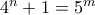 4^n+1 = 5^m