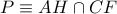 P\equiv AH\cap CF