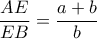 \dfrac{{AE}}{{EB}} = \dfrac{{a + b}}{b}