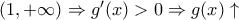 (1,+\infty) \Rightarrow g'(x)>0 \Rightarrow g(x) \uparrow (1,+\infty) \Rightarrow g'(x)>0 \Rightarrow g(x) \uparrow
