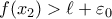 f(x_{2})>\ell+\varepsilon_{0}