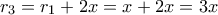 \displaystyle{r_3 =r_1 +2x=x+2x=3x}