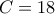 C=18