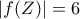 |f(Z)| = 6