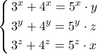 \displaystyle{\left\{ \begin{gathered} 
  {3^x} + {4^x} = {5^x} \cdot y \hfill \\ 
  {3^y} + {4^y} = {5^y} \cdot z \hfill \\ 
  {3^z} + {4^z} = {5^z} \cdot x \hfill \\  
\end{gathered}  \right.}