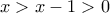 x>x-1>0