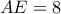 AE=8 AE=8
