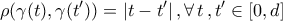 \displaystyle{\rho(\gamma(t),\gamma(t'))=|t-t'|\,,\forall\,t\,,t'\in \left[0,d\right]}