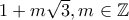 1+ m\sqrt 3, m\in \mathbb Z