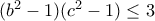 (b^2-1)(c^2-1)\leq{3} (b^2-1)(c^2-1)\leq{3}