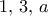 1,\,3,\,a