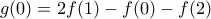 g(0)=2f(1)-f(0)-f(2)