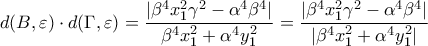 d(B,\varepsilon)\cdot d(\Gamma,\varepsilon)=\dfrac{|\beta^4x_1^2\gamma^2-\alpha^4\beta^4|}{\beta^4x_1^2+\alpha^4y_1^2}=\dfrac{|\beta^4x_1^2\gamma^2-\alpha^4\beta^4|}{|\beta^4x_1^2+\alpha^4y_1^2|}