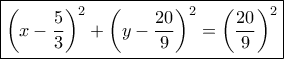 \boxed{{{\left( {x - \dfrac{5}{3}} \right)}^2} + {{\left( {y - \dfrac{{20}}{9}} \right)}^2} = {{\left( {\dfrac{{20}}{9}} \right)}^2}}