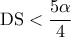 \textrm{DS}<\dfrac{5\alpha }{4}