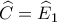 \displaystyle{\widehat C = {\widehat E_1}}