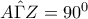 \hat{A\Gamma Z}=90^{0}