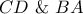 \displaystyle{CD{\text{  \&   }}BA}