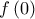 f\left( 0\right)
