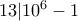 13|10^6-1