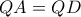 QA=QD